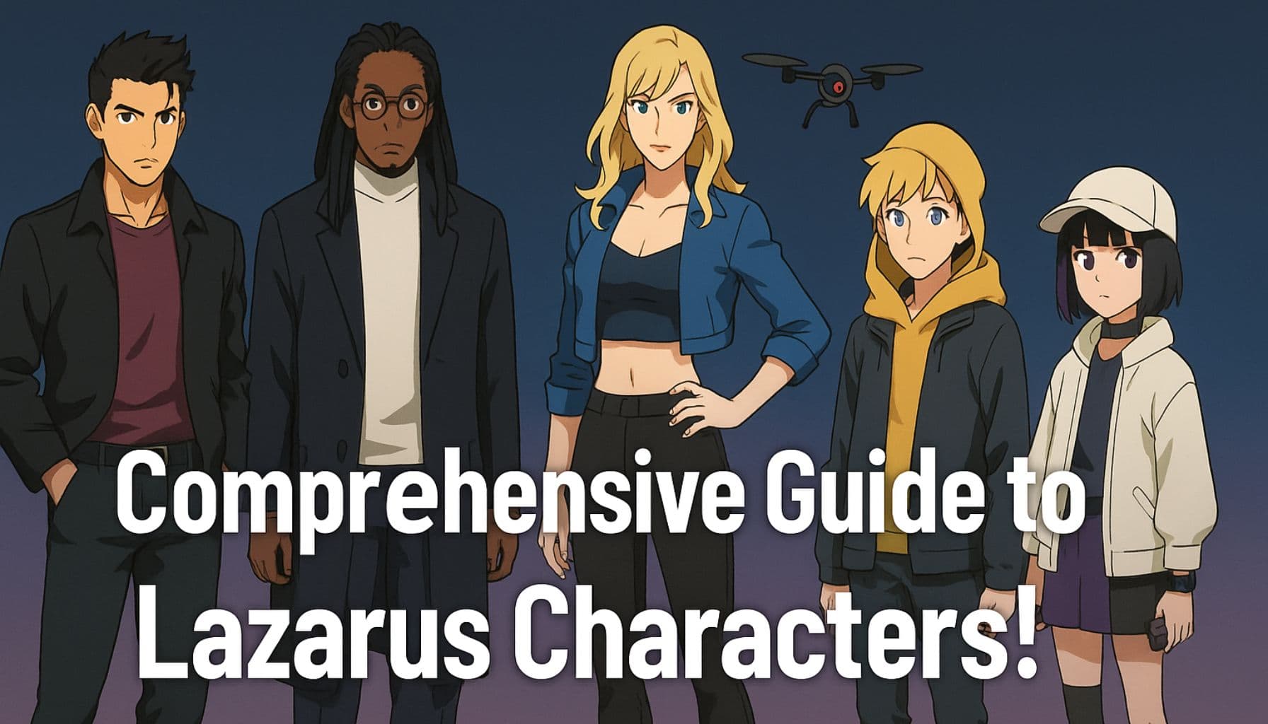 Five original characters from the anime "Lazarus" stand together in a row with a bold title in the center that reads “Comprehensive Guide to Lazarus Characters!” Each character’s unique personality is reflected in their pose and design.