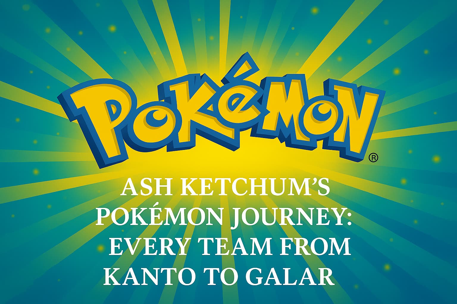 Ash Ketchum’s Pokémon Journey banner with glowing blue and yellow light, featuring the Pokémon logo and title in the center.